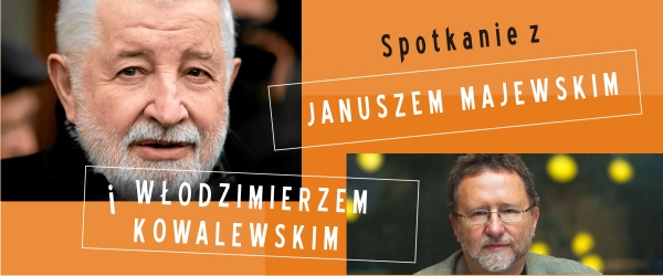 Spotkanie z Januszem Majewskim i Włodzimierzem Kowalewskim