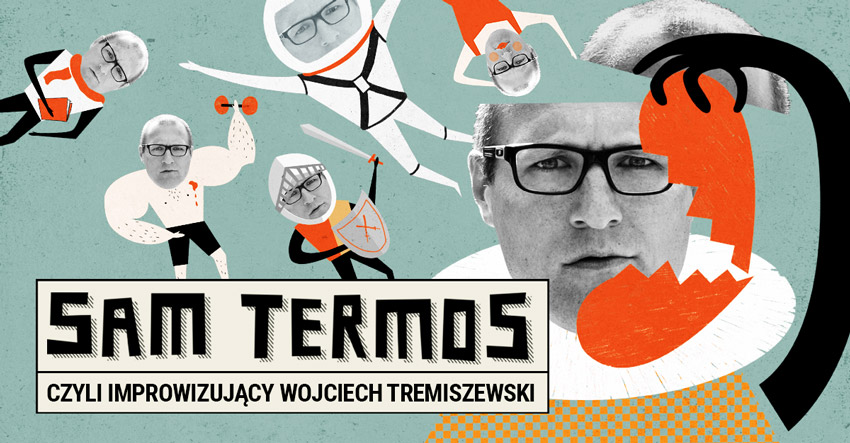 SAM TERMOS, czyli improwizujący Wojciech Tremiszewski